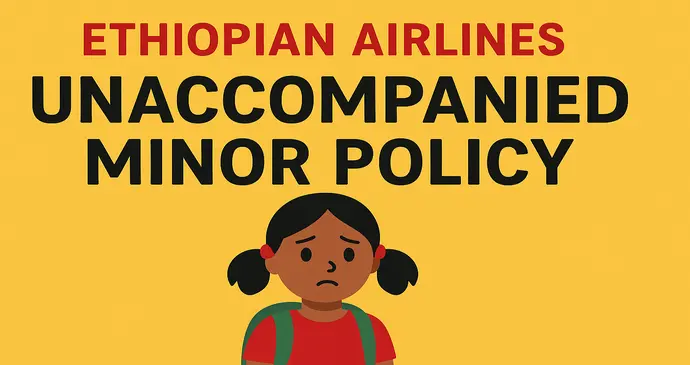 Ethiopian Airlines Unaccompanied Minor Policy_202511634020.webp